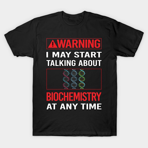 Red Warning Biochemistry Biochemist T-Shirt by relativeshrimp